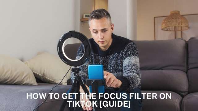 How To Get The Focus Filter on TikTok [Guide]