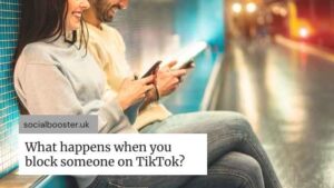 What happens when you block someone on TikTok?
